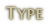 Type
