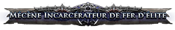 Mécène Incarcérateur de fer d'élite