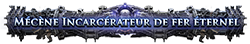 Mécène Incarcérateur de fer éternel Mécène Incarcérateur de fer éternel