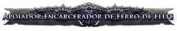 Apoiador Encarcerador de Ferro de Elite