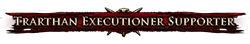 Trarthan Executioner Supporter