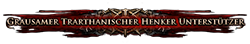 Grausamer Trarthanischer Henker Unterstützer
