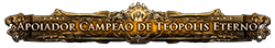 Apoiador Campeão de Teópolis Eterno Apoiador Campeão de Teópolis Eterno